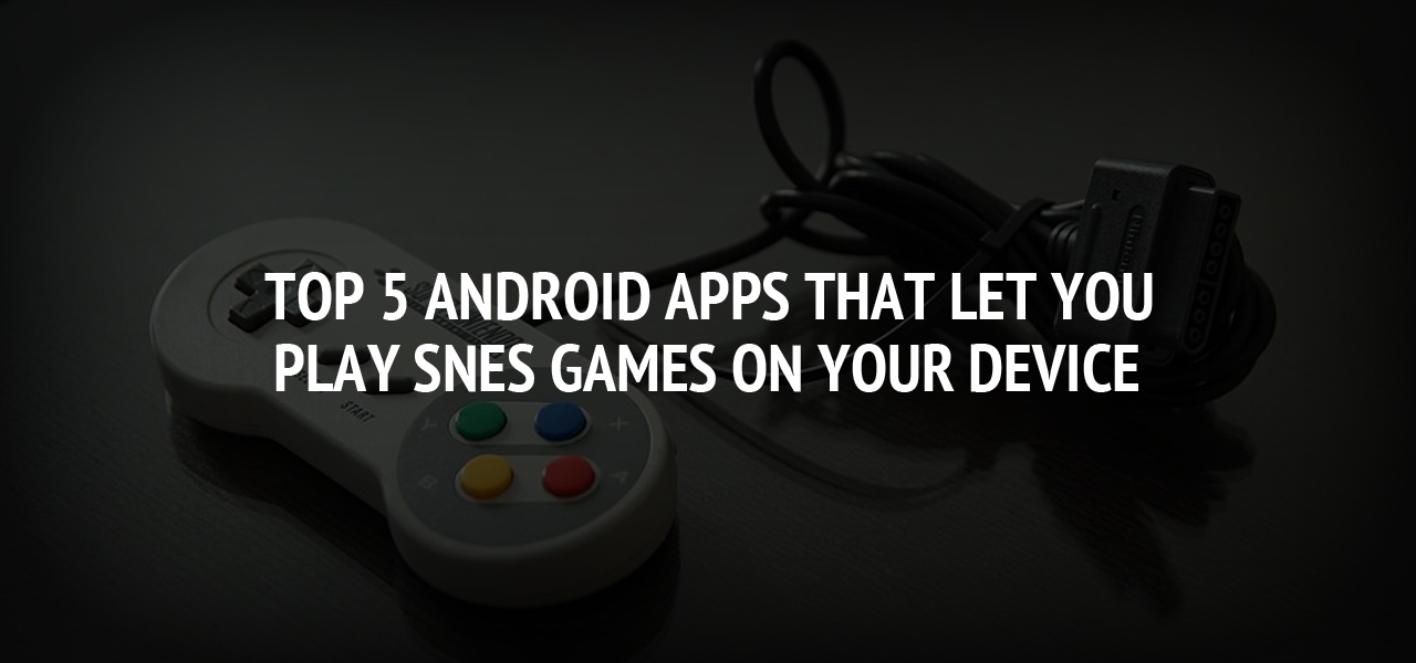 How to Play SNES Games on Android